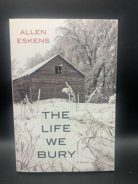 Book The Life We Bury A Novel Allen Eskens